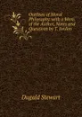Outlines of Moral Philosophy. with a Mem. of the Author, Notes and Questions by T. Jordan - Stewart Dugald