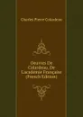 Oeuvres De Colardeau, De L.academie Francaise (French Edition) - Charles Pierre Colardeau