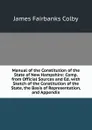 Manual of the Constitution of the State of New Hampshire: Comp. from Official Sources and Ed. with Sketch of the Constitution of the State, the Basis of Representation, and Appendix - James Fairbanks Colby