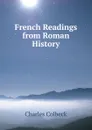 French Readings from Roman History - Charles Colbeck