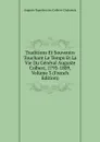 Traditions Et Souvenirs Touchant Le Temps Et La Vie Du General Auguste Colbert, 1793-1809, Volume 3 (French Edition) - Auguste Napoléon Jos Colbert-Chabanais