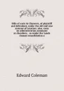 Bills of costs in Chancery, of plaintiff and defendant, under the old and new systems of taxation: also, costs on administration summons at chambers, . as under the Lands clauses consolidation a - Edward Coleman