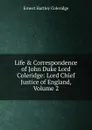 Life . Correspondence of John Duke Lord Coleridge: Lord Chief Justice of England, Volume 2 - Coleridge Ernest Hartley