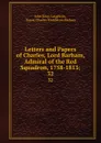 Letters and Papers of Charles, Lord Barham, Admiral of the Red Squadron, 1758-1813;. 32 - John Knox Laughton