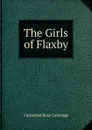 The Girls of Flaxby - Christabel Rose Coleridge