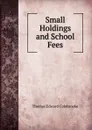 Small Holdings and School Fees - Thomas Edward Colebrooke