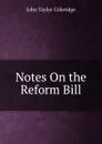 Notes On the Reform Bill - John Taylor Coleridge