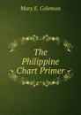 The Philippine Chart Primer - Mary E. Coleman