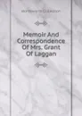 Memoir And Correspondence Of Mrs. Grant Of Laggan - Wordsworth Collection