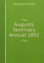 Augusta Seminary Annual 1892 - Mary Baldwin College
