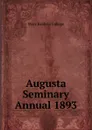 Augusta Seminary Annual 1893 - Mary Baldwin College