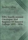 Fifty-fourth Annual Catalogue And Register Of Howard College 1895 - 1896 - Howard College