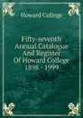 Fifty-seventh Annual Catalogue And Register Of Howard College 1898 - 1999 - Howard College