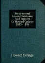 Forty-second Annual Catalogue And Register Of Howard College 1883 - 1884 - Howard College