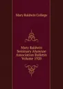 Mary Baldwin Seminary Alumnae Association Bulletin Volume 1920 - Mary Baldwin College