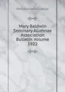 Mary Baldwin Seminary Alumnae Association Bulletin Volume 1922 - Mary Baldwin College
