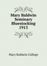Mary Baldwin Seminary Bluestocking 1913 - Mary Baldwin College