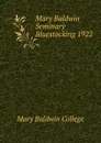 Mary Baldwin Seminary Bluestocking 1922 - Mary Baldwin College