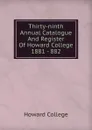 Thirty-ninth Annual Catalogue And Register Of Howard College 1881 - 882 - Howard College