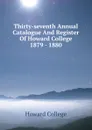 Thirty-seventh Annual Catalogue And Register Of Howard College 1879 - 1880 - Howard College