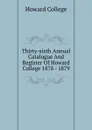 Thirty-sixth Annual Catalogue And Register Of Howard College 1878 - 1879 - Howard College