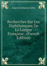 Recherches Sur Les Diphthongues De La Langue Francaise . (French Edition) - August Zacharias Collin