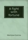 A fight with fortune - Mortimer Collins
