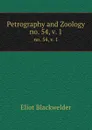 Petrography and Zoology. no. 54, v. 1 - Eliot Blackwelder