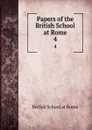 Papers of the British School at Rome. 4 - British School at Rome