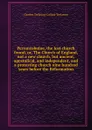 Perranzabuloe, the lost church found, or, The Church of England, not a new church, but ancient, apostolical, and independent, and a protesting church nine hundred years before the Reformation - Charles Trelawny Collins-Trelawny