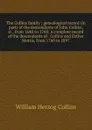 The Collins family ; genealogical record (in part) of the descendants of John Collins, sr., from 1640 to 1760; a complete record of the descendants of . Collins and Esther Morris, from 1760 to 1897 - William Herzog Collins