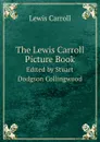 The Lewis Carroll Picture Book. Edited by Stuart Dodgson Collingwood - Lewis Carroll