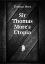 Sir Thomas More.s Utopia - Thomas More