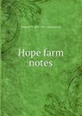 Hope farm notes - Herbert W. 1857-1927 Collingwood