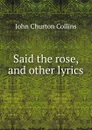 Said the rose, and other lyrics - Collins John Churton