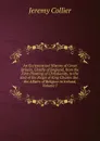 An Ecclesiastical History of Great Britain, Chiefly of England, from the First Planting of Christianity, to the End of the Reign of King Charles the . the Affairs of Religion in Ireland, Volume 7 - Jeremy Collier