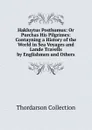 Hakluytus Posthumus: Or Purchas His Pilgrimes: Contayning a History of the World in Sea Voyages and Lande Travells by Englishmen and Others - Thordarson Collection