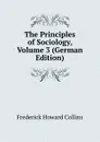 The Principles of Sociology, Volume 3 (German Edition) - Frederick Howard Collins