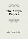 The Alleyn Papers - John Payne Collier