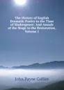 The History of English Dramatic Poetry to the Time of Shakespeare: And Annals of the Stage to the Restoration, Volume 1 - John Payne Collier