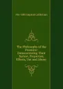 The Philosophy of the Passions: Demonstrating Their Nature, Properties, Effects, Use and Abuse . - Pre-1801 Imprint Collection