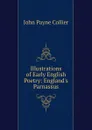 Illustrations of Early English Poetry: England.s Parnassus - John Payne Collier