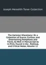 The Harleian Miscellany: Or, a Collection of Scarce, Curious, and Entertaining Pamphlets and Tracts, As Well in Manuscript As in Print, Found in the . Political, and Critical Notes, Volume 12 - Joseph Meredith Toner Collection