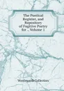 The Poetical Register, and Repository of Fugitive Poetry for ., Volume 1 - Wordsworth Collection