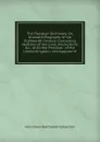 The Thespian Dictionary: Or, Dramatic Biography of the Eighteenth Century; Containing Sketches of the Lives, Productions, .c., of All the Principal . of the United Kingdom: Interspersed W - John Davis Batchelder Collection