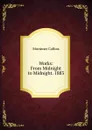 Works: From Midnight to Midnight. 1883 - Mortimer Collins