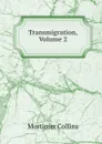 Transmigration, Volume 2 - Mortimer Collins