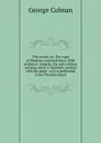 The review; or, The wags of Windsor, a musical farce. With prefatory remarks; the only edition existing which is faithfully marked with the stage . as it is performed at the Theatres Royal - Colman George