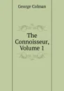 The Connoisseur, Volume 1 - Colman George