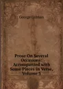 Prose On Several Occasions: Accompanied with Some Pieces in Verse, Volume 3 - Colman George
